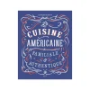 Outlet Livre culinaire LA CUISINE AMÉRICAINE FAMILIALE ET AUTHENTIQUE Papeterie Et Livres