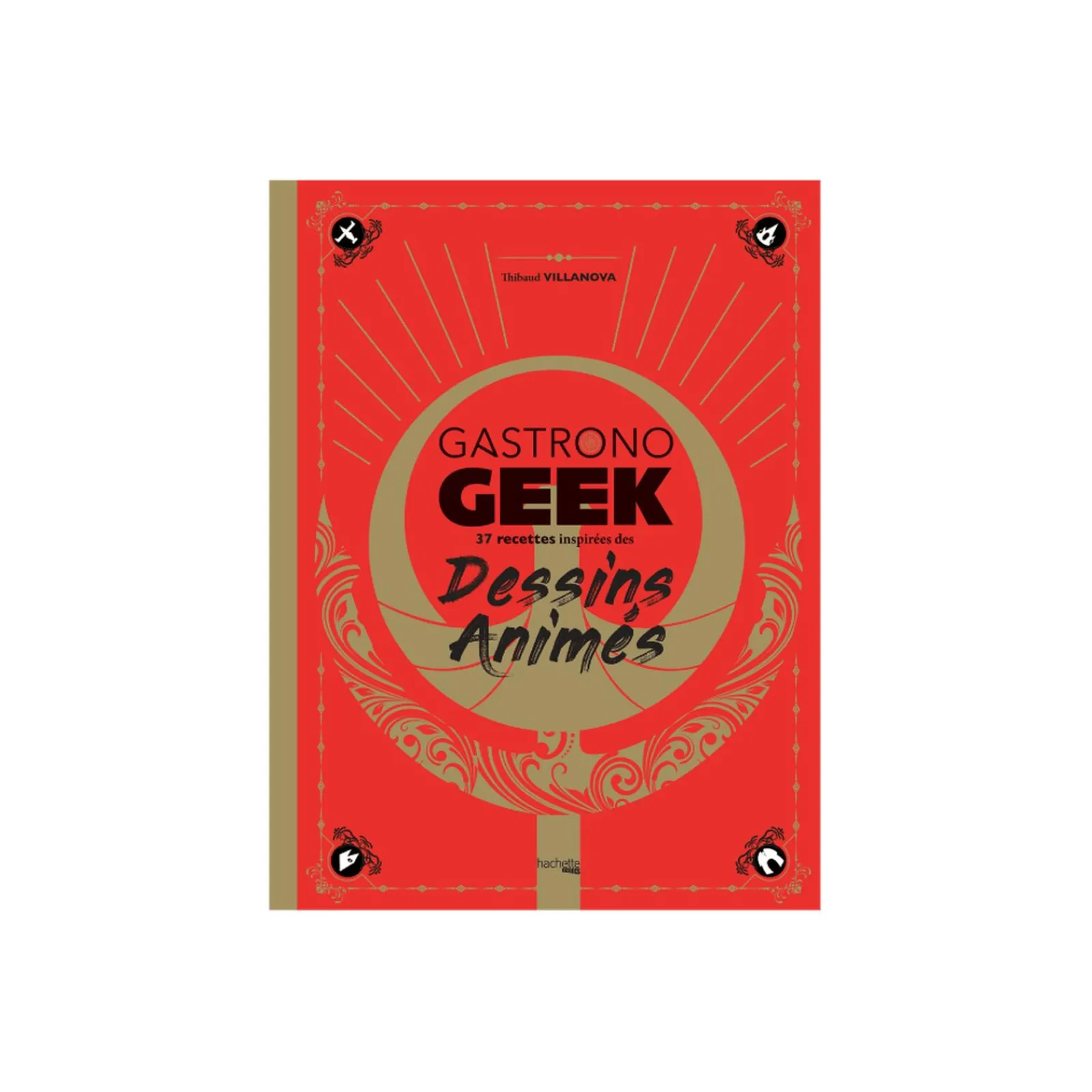 Discount Livre culinaire GASTRONOGEEK SPÉCIAL DESSINS ANIMÉS Papeterie Et Livres