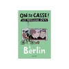 New Livre voyage et nature ON SE CASSE ! LES MEILLEURS SPOTS À BERLIN Papeterie Et Livres