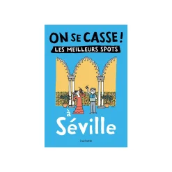 Best Livre voyage et nature ON SE CASSE ! LES MEILLEURS SPOTS À SÉVILLE Papeterie Et Livres