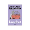 Clearance Livre voyage et nature ON SE CASSE ! LES MEILLEURS SPOTS À LONDRES Papeterie Et Livres